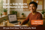20 Low-Cost Side Hustle Ideas to Start from Home in 2025 (That Actually Work)