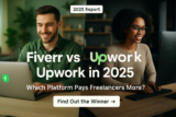 Fiverr vs Upwork: Which Freelance Platform Pays More in 2025?