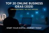 Top 20 Low-Investment Online Business Ideas (2025) That You Can Start Facelessly Today