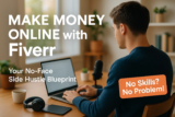Make Money Online with Fiverr: Your No-Face Side Hustle Blueprint