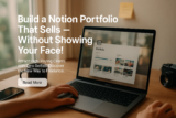 How to Create a Notion Freelance Portfolio That Lands Clients Without Showing Your Face