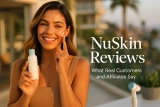 NuSkin Reviews: What Real Customers and Affiliates Say